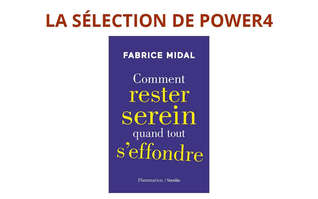 Comment rester serein quand tout s&rsquo;effondre – Fabrice Midal – Flammarion – 2020