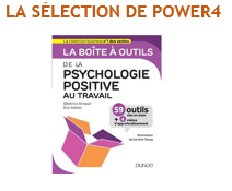 La boite à outils de la Psychologie Positive au travail – Béatrice Arnaud et Eric Mellet – Dunod 2019